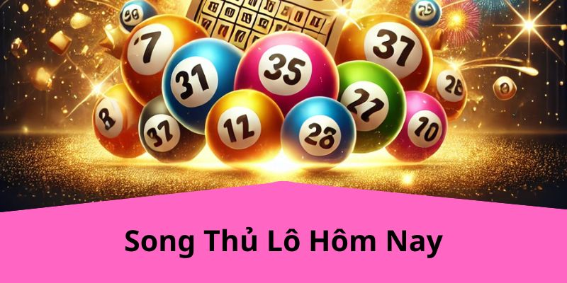 Song Thủ Lô Hôm Nay SUNCITY – Dự Đoán Và Chiến Lược Chọn Lô Chính Xác