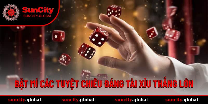 Bật mí mẹo đánh Tài Xỉu thành công