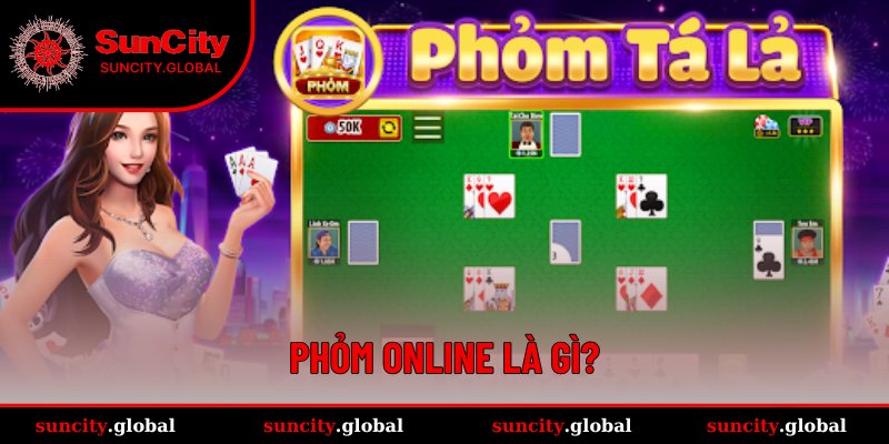 Giới thiệu về Phỏm trực tuyến