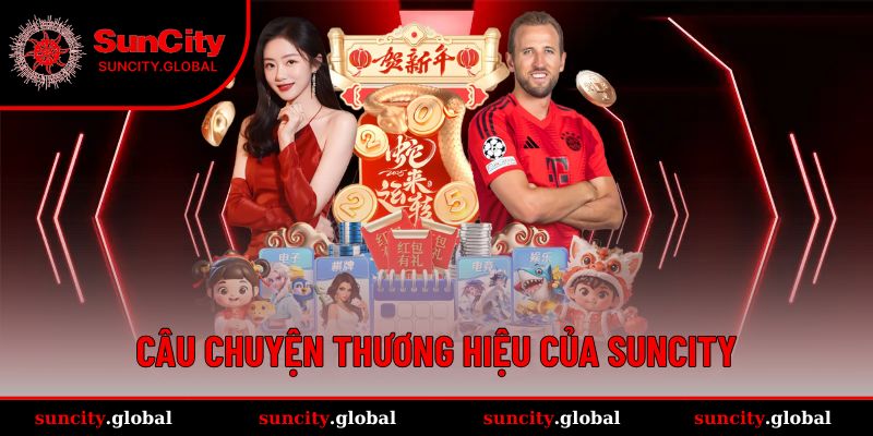 Suncity cùng câu chuyện về quá trình tạo dựng thương hiệu