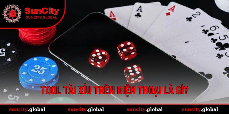 Khái niệm tool Tài Xỉu trên điện thoại
